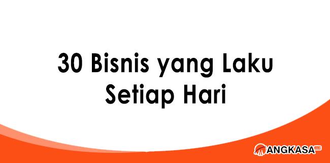 Bisnis Yang Laku Setiap Hari Cocok Untuk Sumber Penghasilan