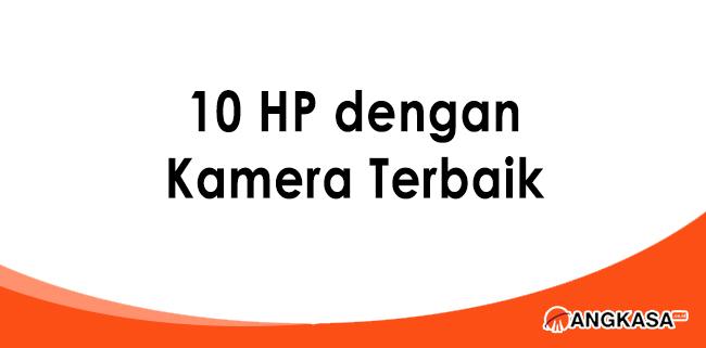 10 HP Dengan Kamera Terbaik 2021 Dengan Hasil Foto Paling Bagus ...