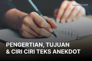 Sebutkan ciri-ciri teks anekdot