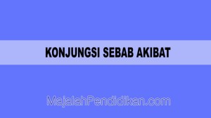 Akibat sebab contoh hubungan kata kalimat paragraf